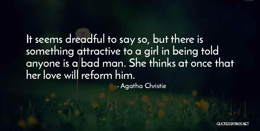 She's A Bad Girl Quotes By Agatha Christie