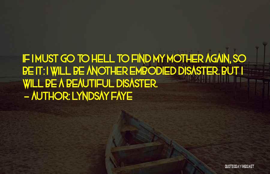 She's A Beautiful Disaster Quotes By Lyndsay Faye