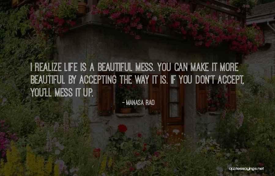 She's A Beautiful Mess Quotes By Manasa Rao