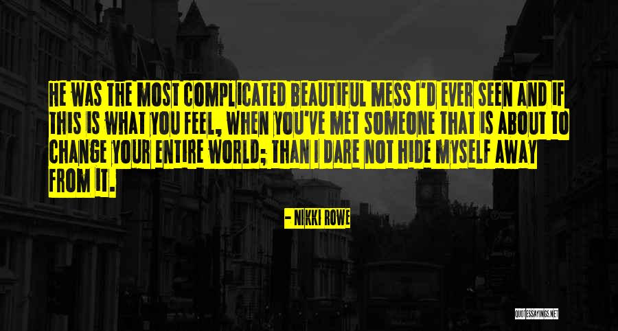 She's A Beautiful Mess Quotes By Nikki Rowe