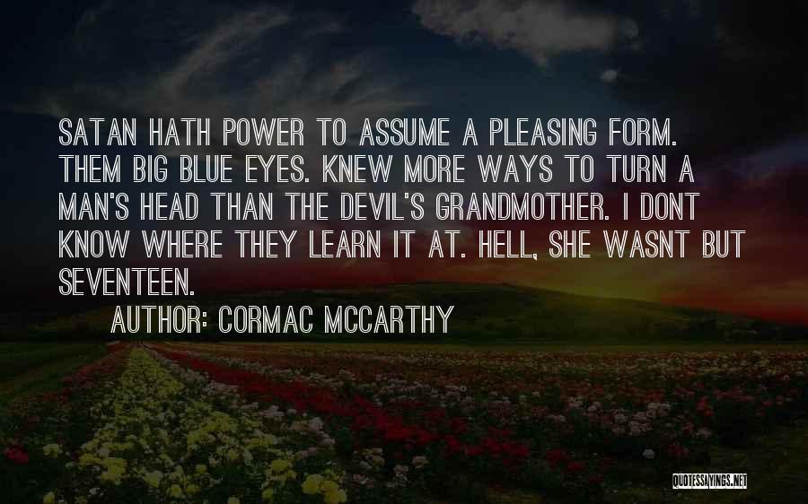 She's A Devil Quotes By Cormac McCarthy