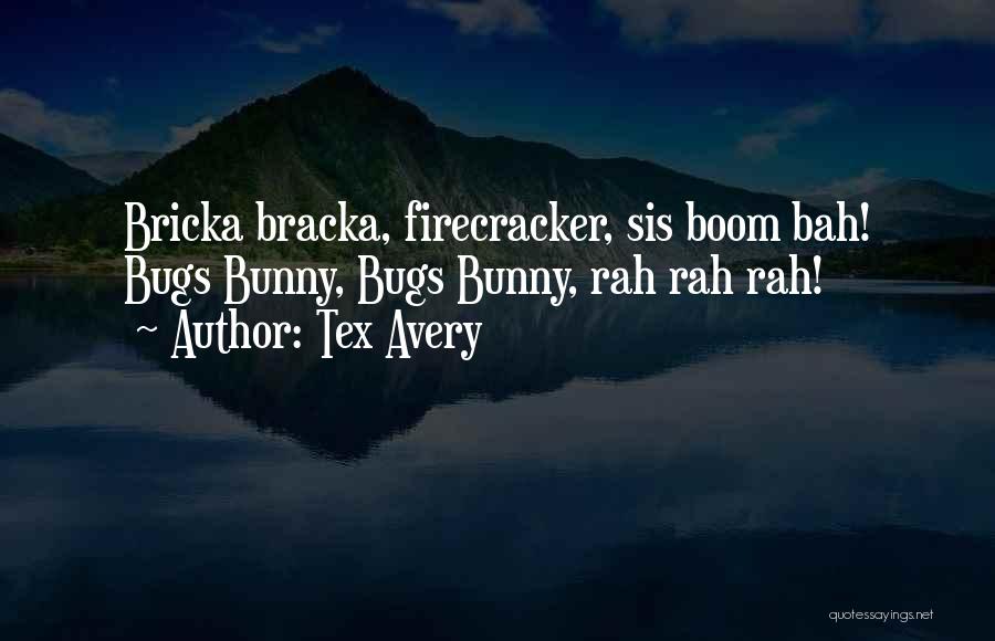 She's A Firecracker Quotes By Tex Avery