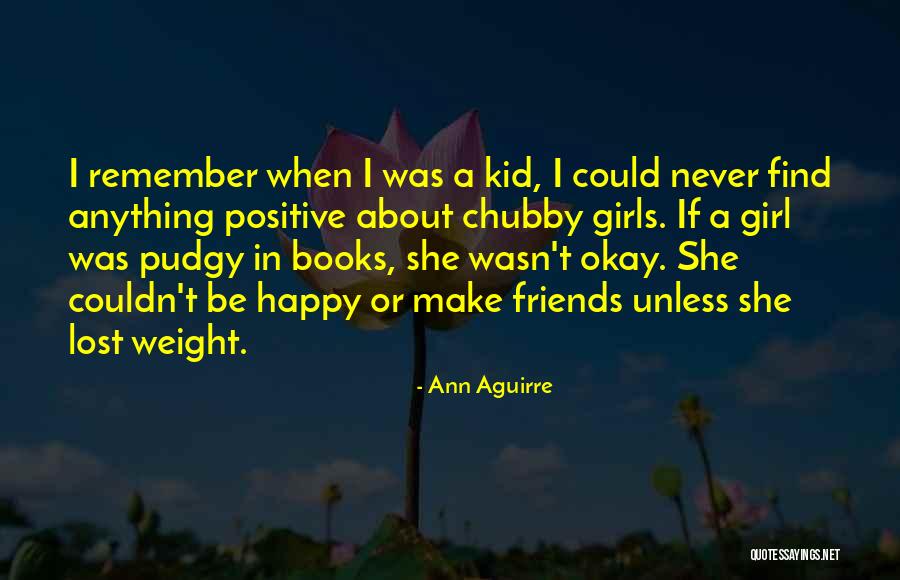 She's A Happy Girl Quotes By Ann Aguirre