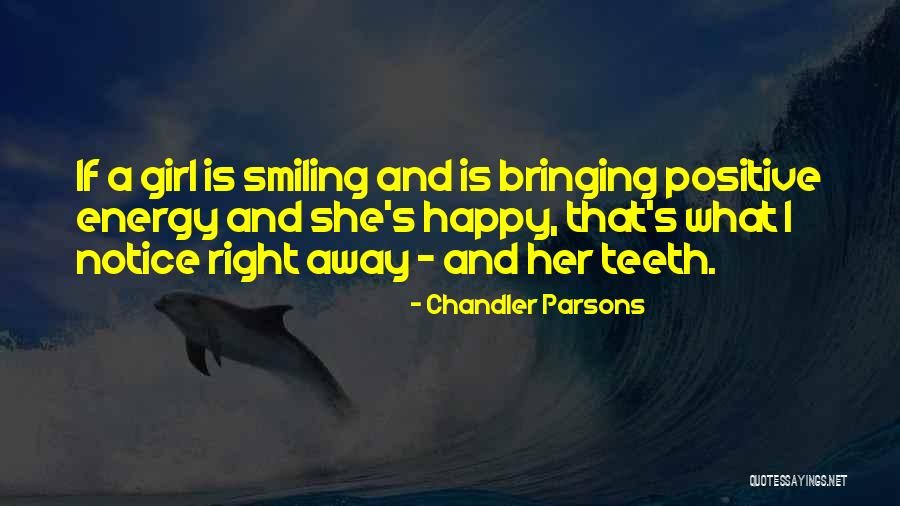 She's A Happy Girl Quotes By Chandler Parsons