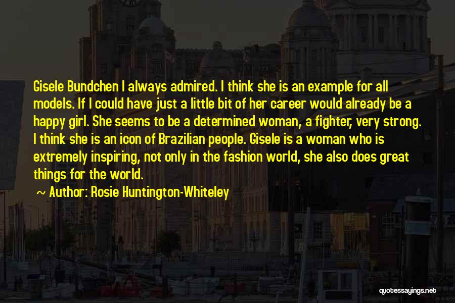 She's A Happy Girl Quotes By Rosie Huntington-Whiteley