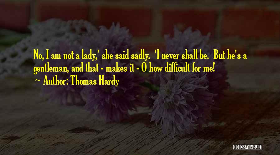 She's A Lady Quotes By Thomas Hardy