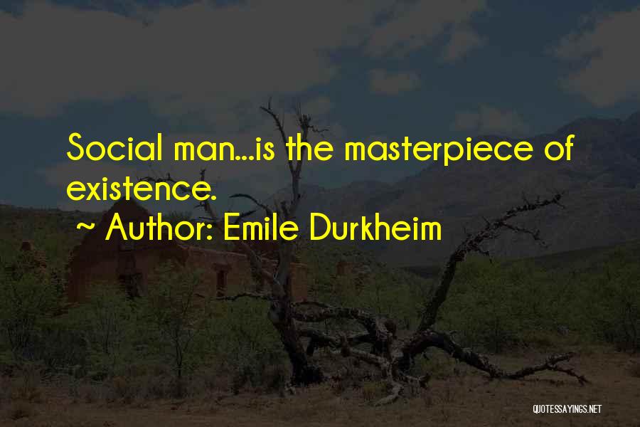 She's A Masterpiece Quotes By Emile Durkheim