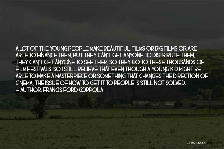 She's A Masterpiece Quotes By Francis Ford Coppola