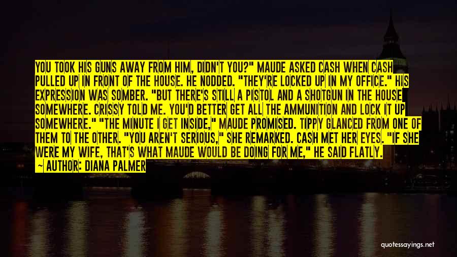 She's A Pistol Quotes By Diana Palmer