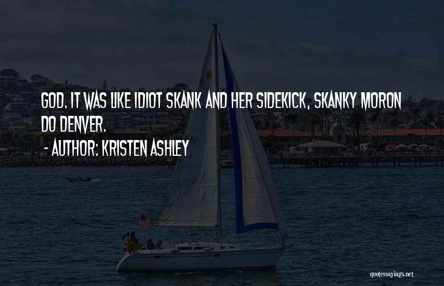 She's A Skank Quotes By Kristen Ashley