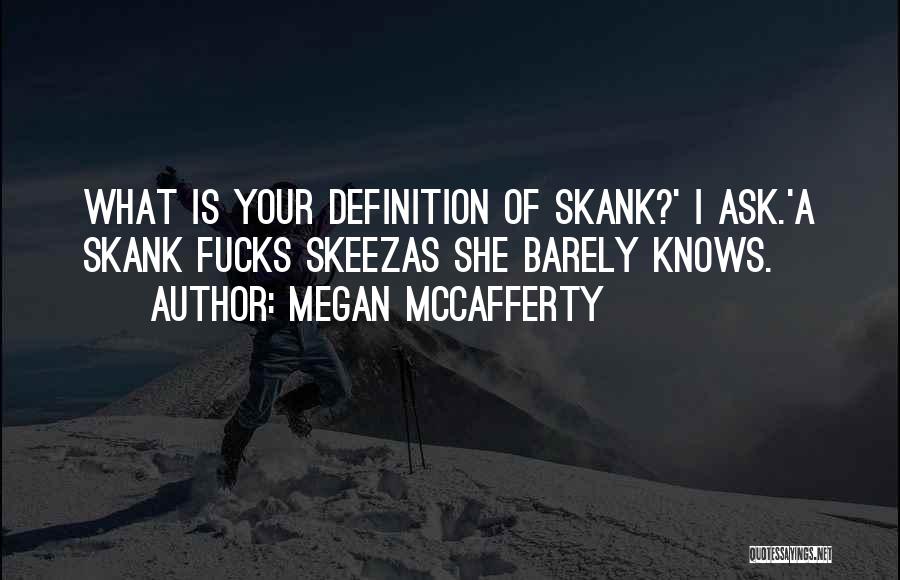 She's A Skank Quotes By Megan McCafferty