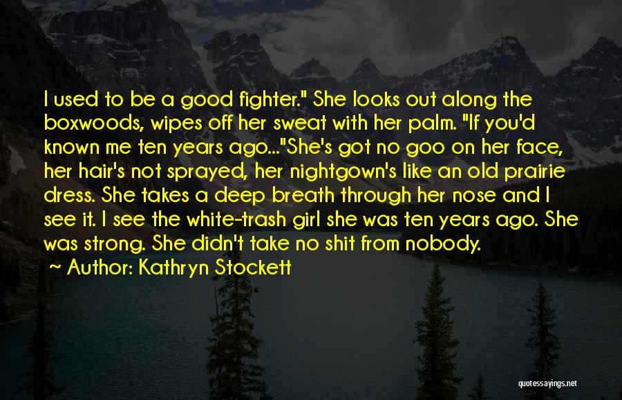 She's A Strong Girl Quotes By Kathryn Stockett