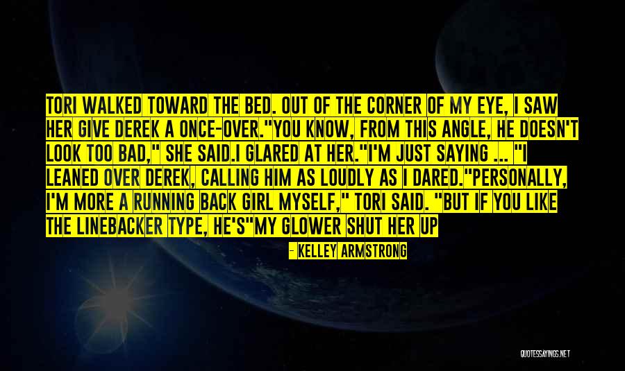 She's A Type Of Girl Quotes By Kelley Armstrong She's A Type Of Girl Quotes By Kelley Armstrong