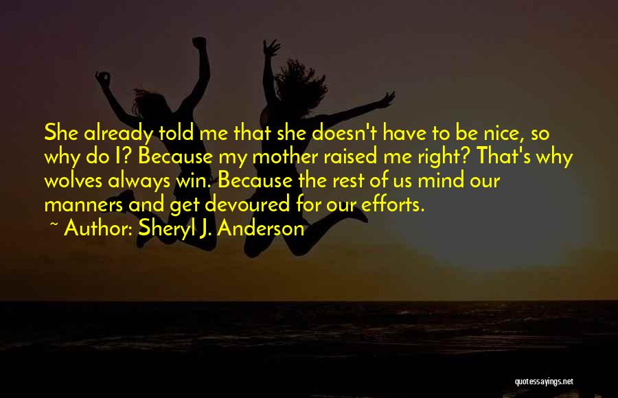 She's Always Right Quotes By Sheryl J. Anderson