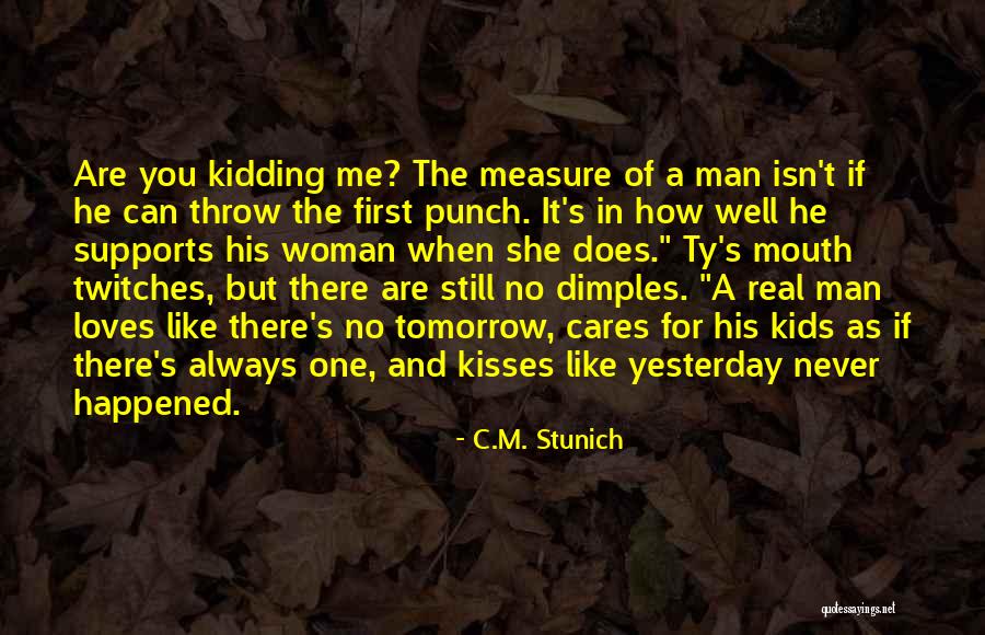 She's Always There For You Quotes By C.M. Stunich She's Always There For You Quotes By C.M. Stunich