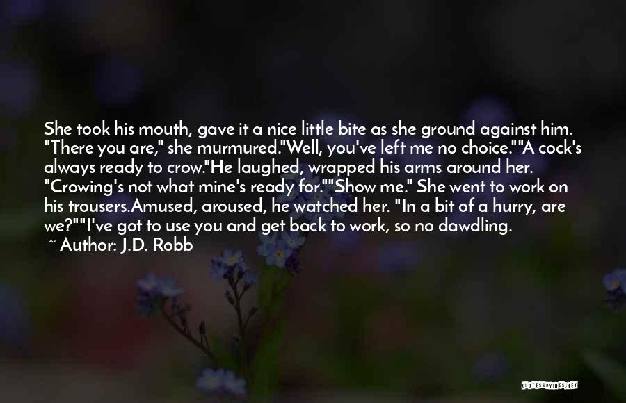 She's Always There For You Quotes By J.D. Robb