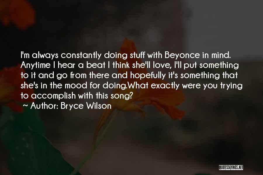 She's Always There Quotes By Bryce Wilson