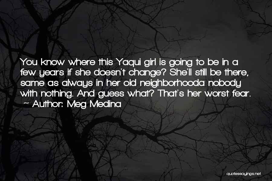 She's Always There Quotes By Meg Medina