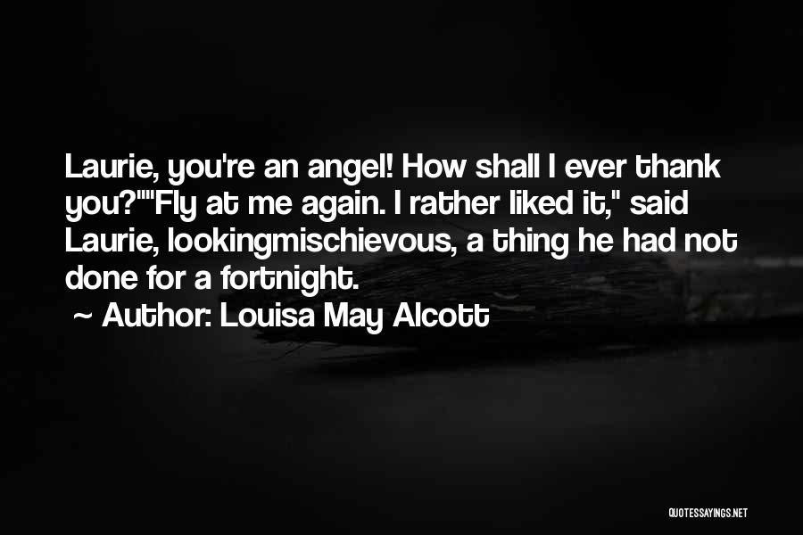 She's An Angel Now Quotes By Louisa May Alcott