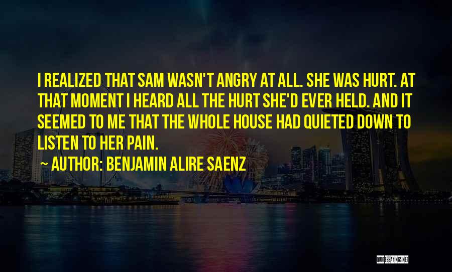 She's Angry At Me Quotes By Benjamin Alire Saenz