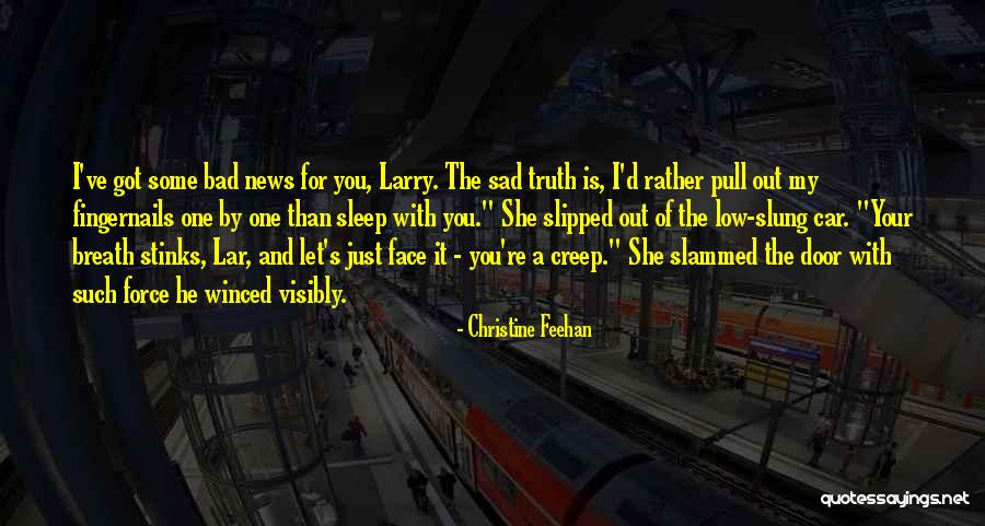 She's Bad News Quotes By Christine Feehan She's Bad News Quotes By Christine Feehan
