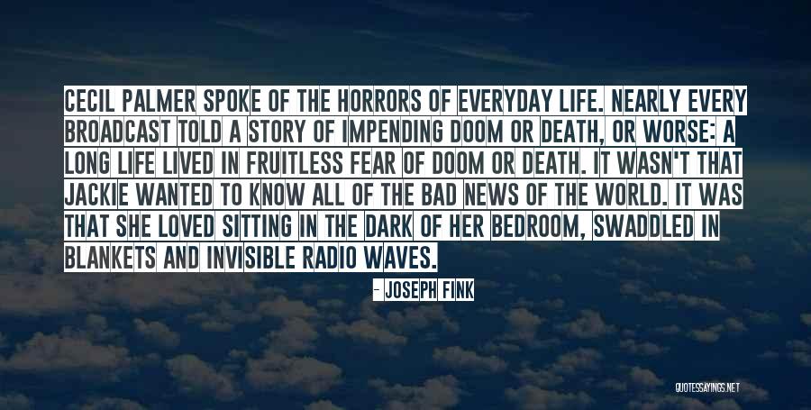 She's Bad News Quotes By Joseph Fink She's Bad News Quotes By Joseph Fink