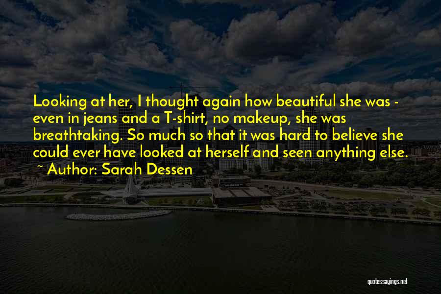 She's Beautiful Without Makeup Quotes By Sarah Dessen