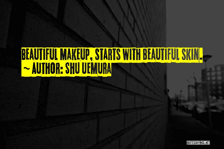 She's Beautiful Without Makeup Quotes By Shu Uemura