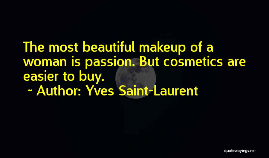 She's Beautiful Without Makeup Quotes By Yves Saint-Laurent