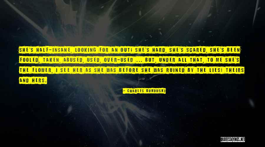 She's Been Abused Quotes By Charles Bukowski She's Been Abused Quotes By Charles Bukowski