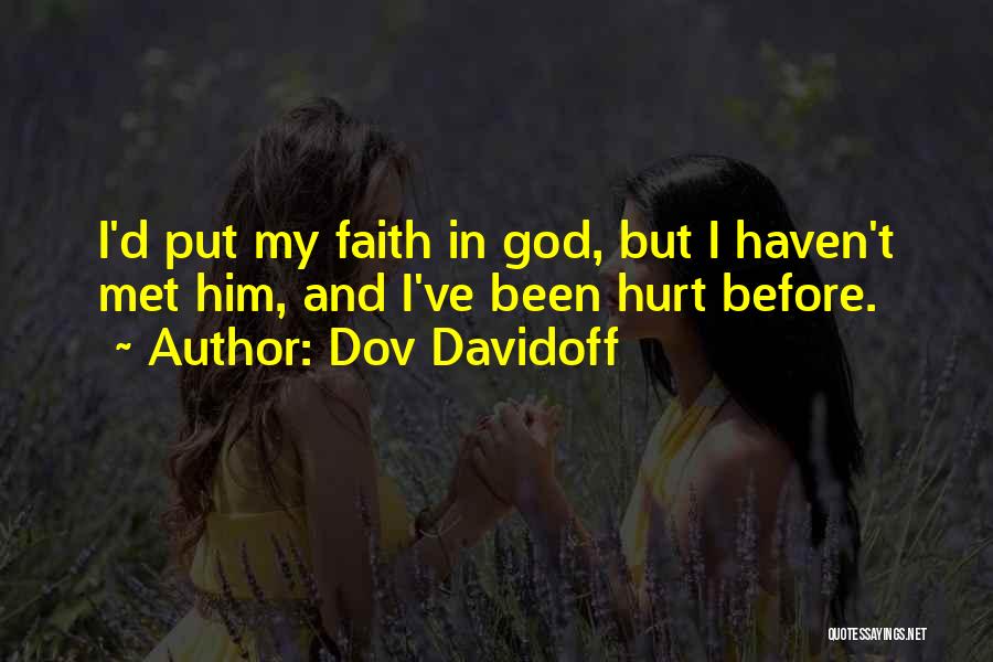 She's Been Hurt Before Quotes By Dov Davidoff