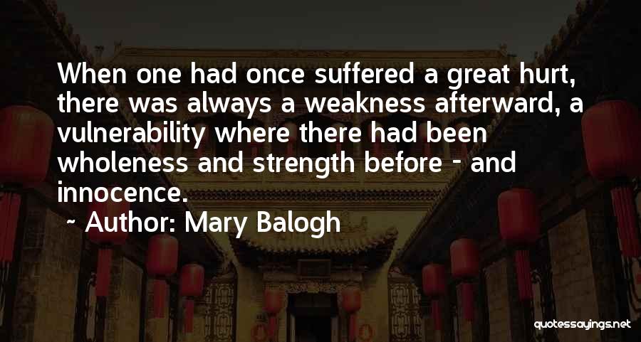 She's Been Hurt Before Quotes By Mary Balogh