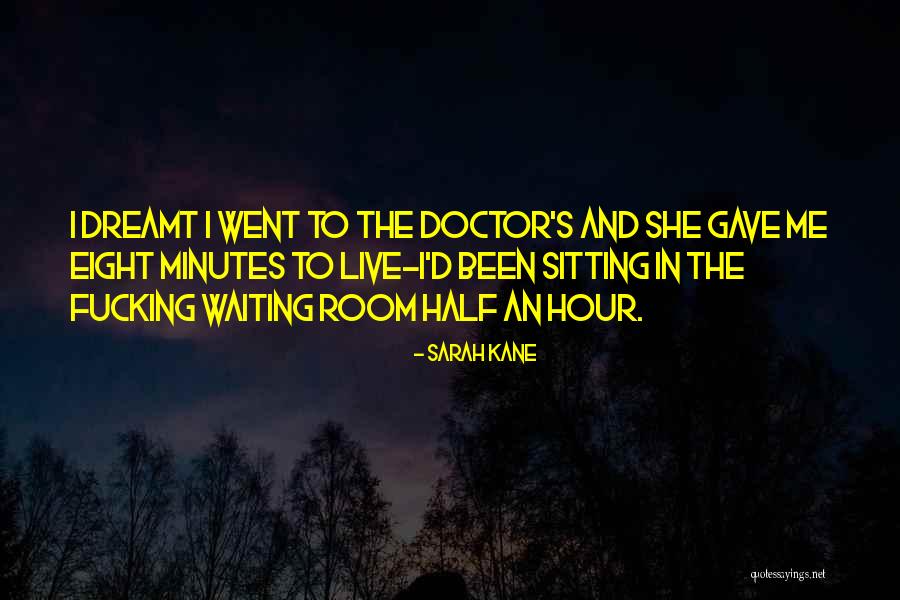 She's Been Quotes By Sarah Kane She's Been Quotes By Sarah Kane