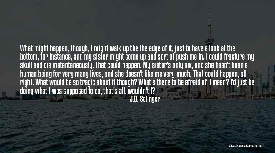 She's Been There For Me Quotes By J.D. Salinger She's Been There For Me Quotes By J.D. Salinger