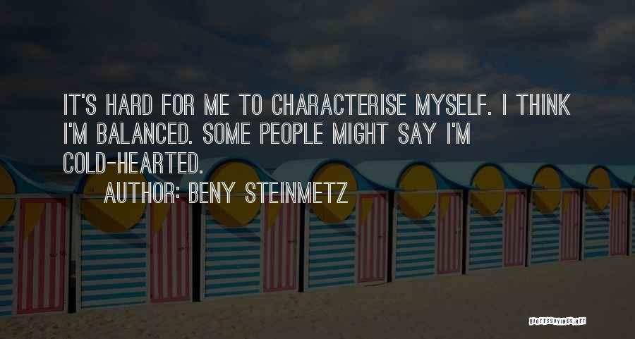 She's Cold Hearted Quotes By Beny Steinmetz