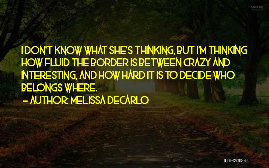 She's Crazy But Quotes By Melissa DeCarlo