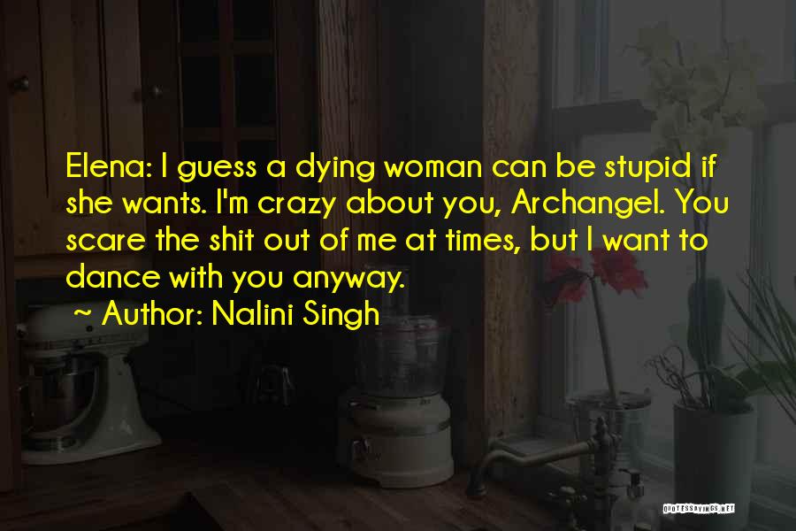 She's Crazy But Quotes By Nalini Singh