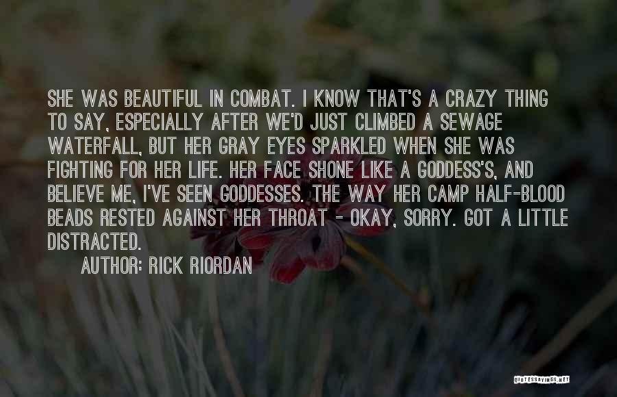 She's Crazy But Quotes By Rick Riordan