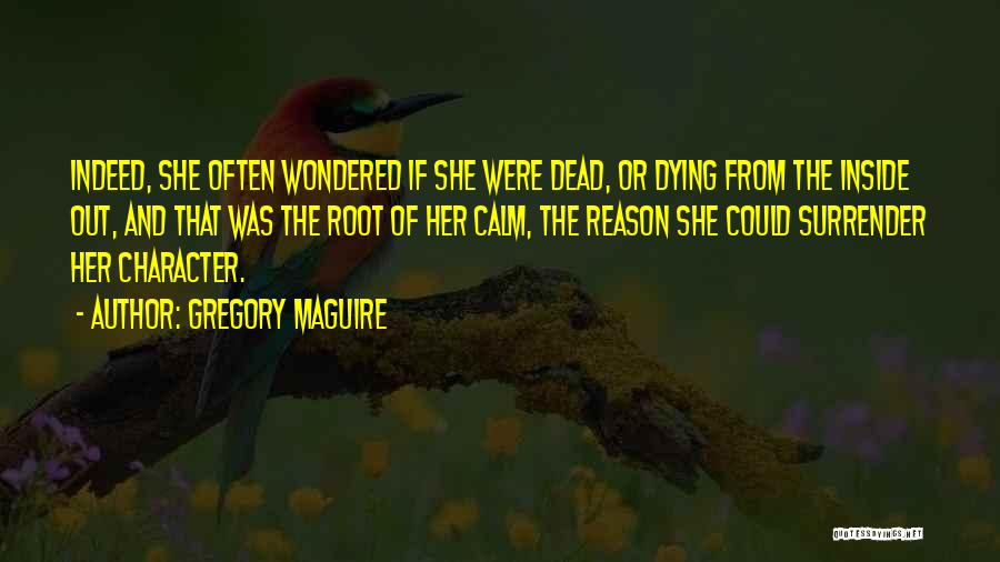 She's Dead Inside Quotes By Gregory Maguire