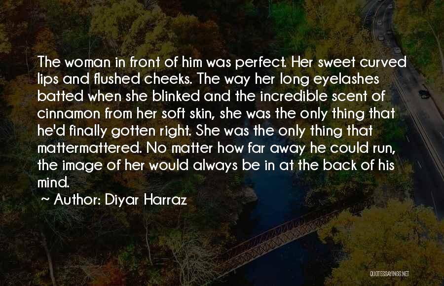 She's Far From Perfect Quotes By Diyar Harraz