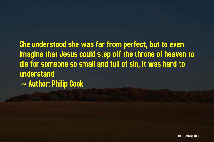 She's Far From Perfect Quotes By Philip Cook