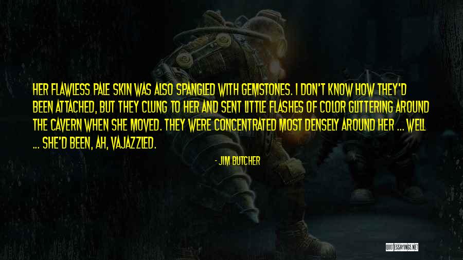 She's Flawless Quotes By Jim Butcher