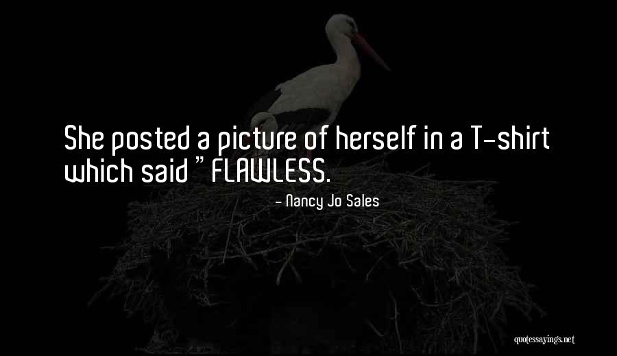 She's Flawless Quotes By Nancy Jo Sales She's Flawless Quotes By Nancy Jo Sales