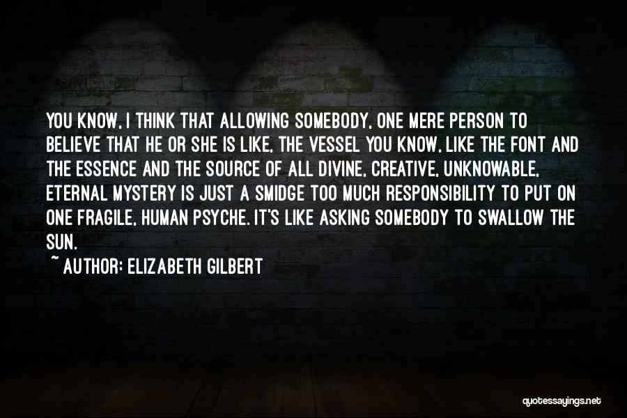 She's Fragile Quotes By Elizabeth Gilbert