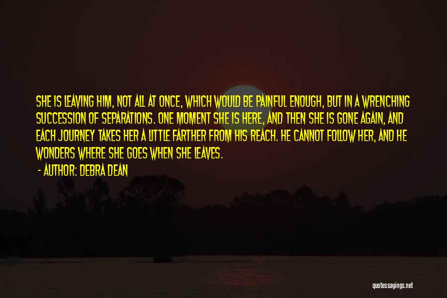 She's Gone Again Quotes By Debra Dean