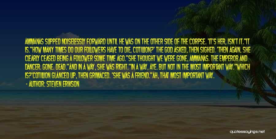 She's Gone Again Quotes By Steven Erikson