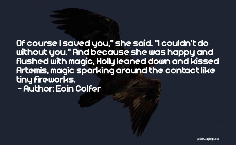 She's Happy Without You Quotes By Eoin Colfer