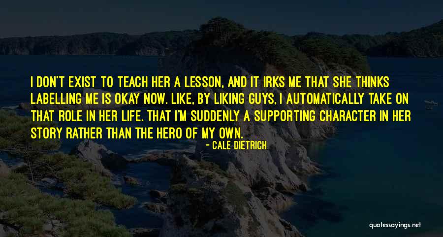 She's Her Own Hero Quotes By Cale Dietrich