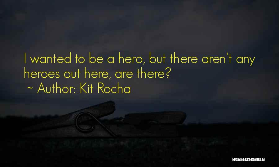 She's Her Own Hero Quotes By Kit Rocha