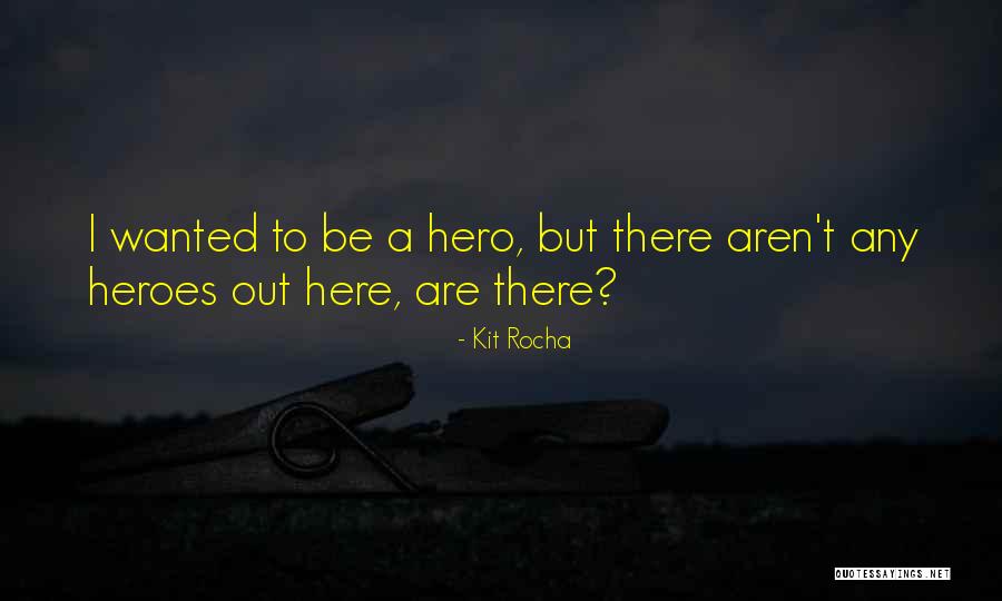 She's Her Own Hero Quotes By Kit Rocha